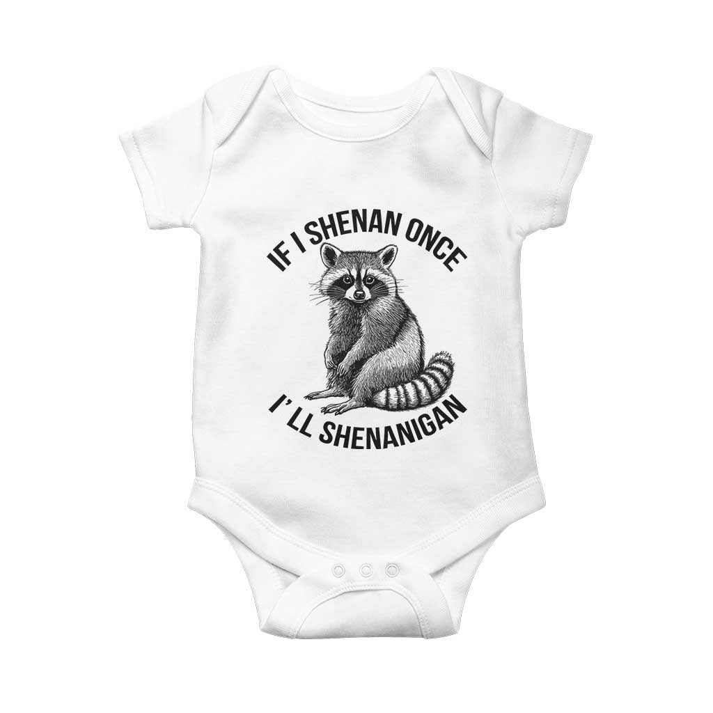 St Patricks Day Raccoon Meme Baby Onesie If I Shenan Once I'll Shenanigan