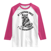 St Patricks Day Raccoon Meme Raglan Shirt If I Shenan Once I'll Shenanigan