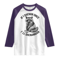 St Patricks Day Raccoon Meme Raglan Shirt If I Shenan Once I'll Shenanigan