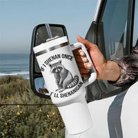 St Patricks Day Raccoon Meme Tumbler With Handle If I Shenan Once I'll Shenanigan