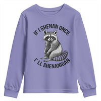 St Patricks Day Raccoon Meme Youth Sweatshirt If I Shenan Once I'll Shenanigan