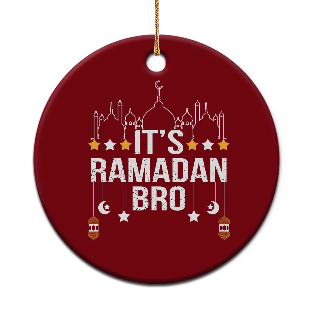It's Ramadan Bro Ceramic Ornament Islamic Fasting Muslim - Wonder Print Shop