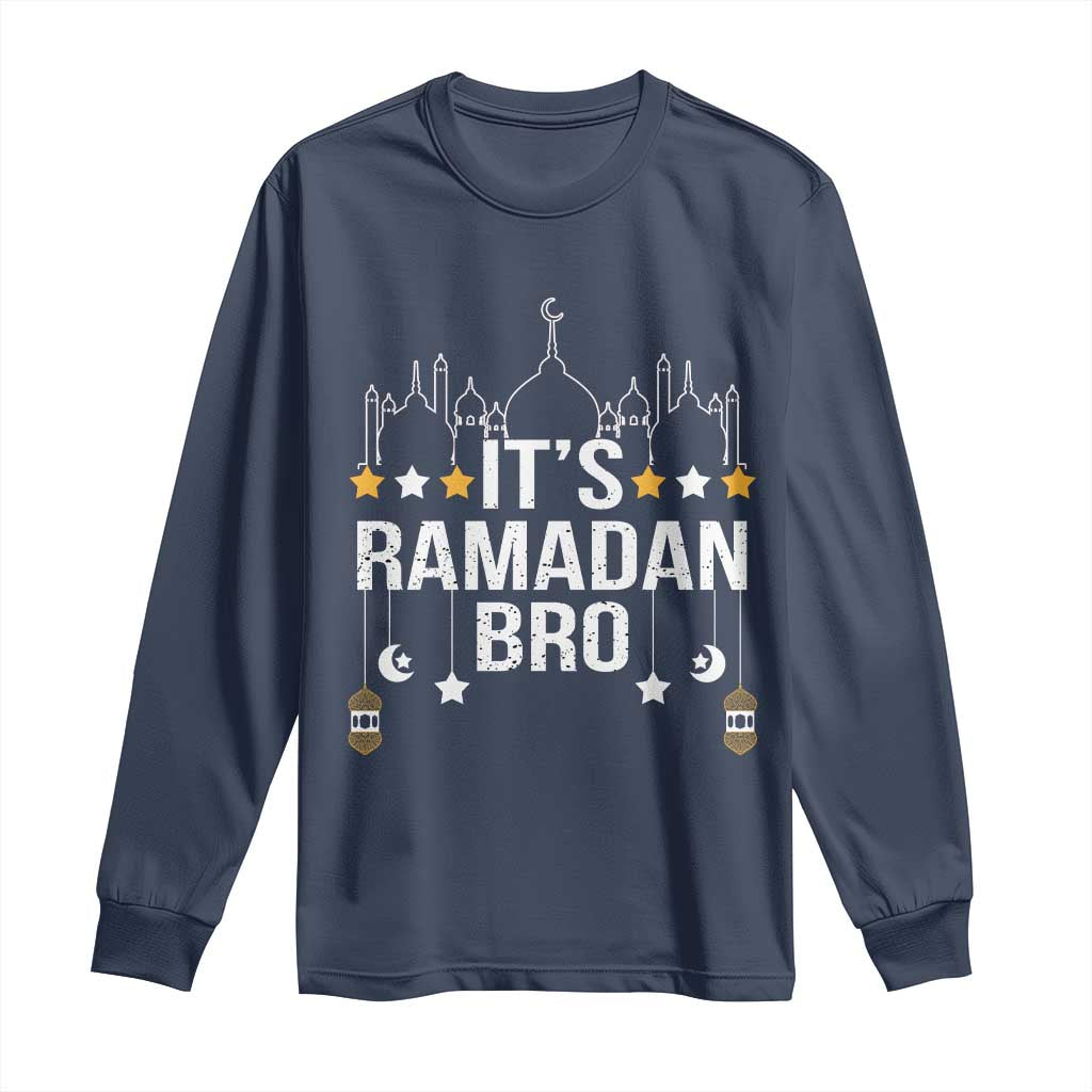 It's Ramadan Bro Long Sleeve Shirt Islamic Fasting Muslim