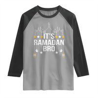 It's Ramadan Bro Raglan Shirt Islamic Fasting Muslim