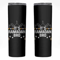 It's Ramadan Bro Skinny Tumbler Islamic Fasting Muslim