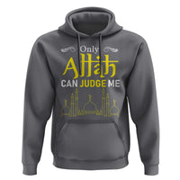 Only Allah Can Judge Me Hoodie Islamic Muslim Ramadan Eid