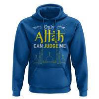 Only Allah Can Judge Me Hoodie Islamic Muslim Ramadan Eid