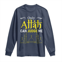 Only Allah Can Judge Me Long Sleeve Shirt Islamic Muslim Ramadan Eid