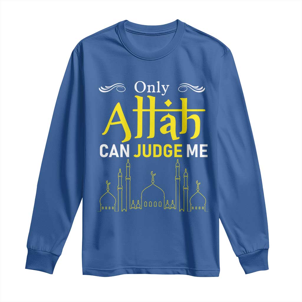 Only Allah Can Judge Me Long Sleeve Shirt Islamic Muslim Ramadan Eid