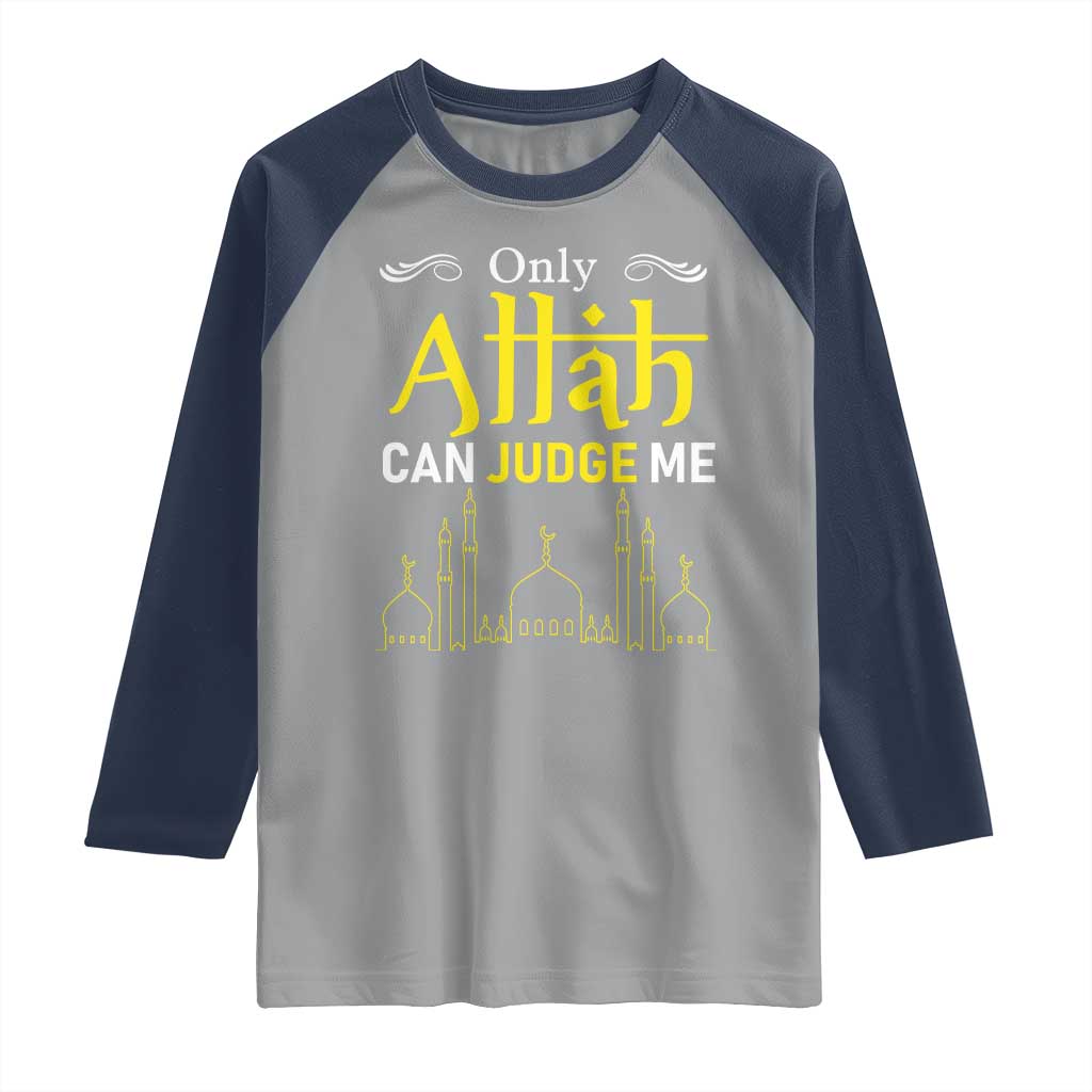 Only Allah Can Judge Me Raglan Shirt Islamic Muslim Ramadan Eid