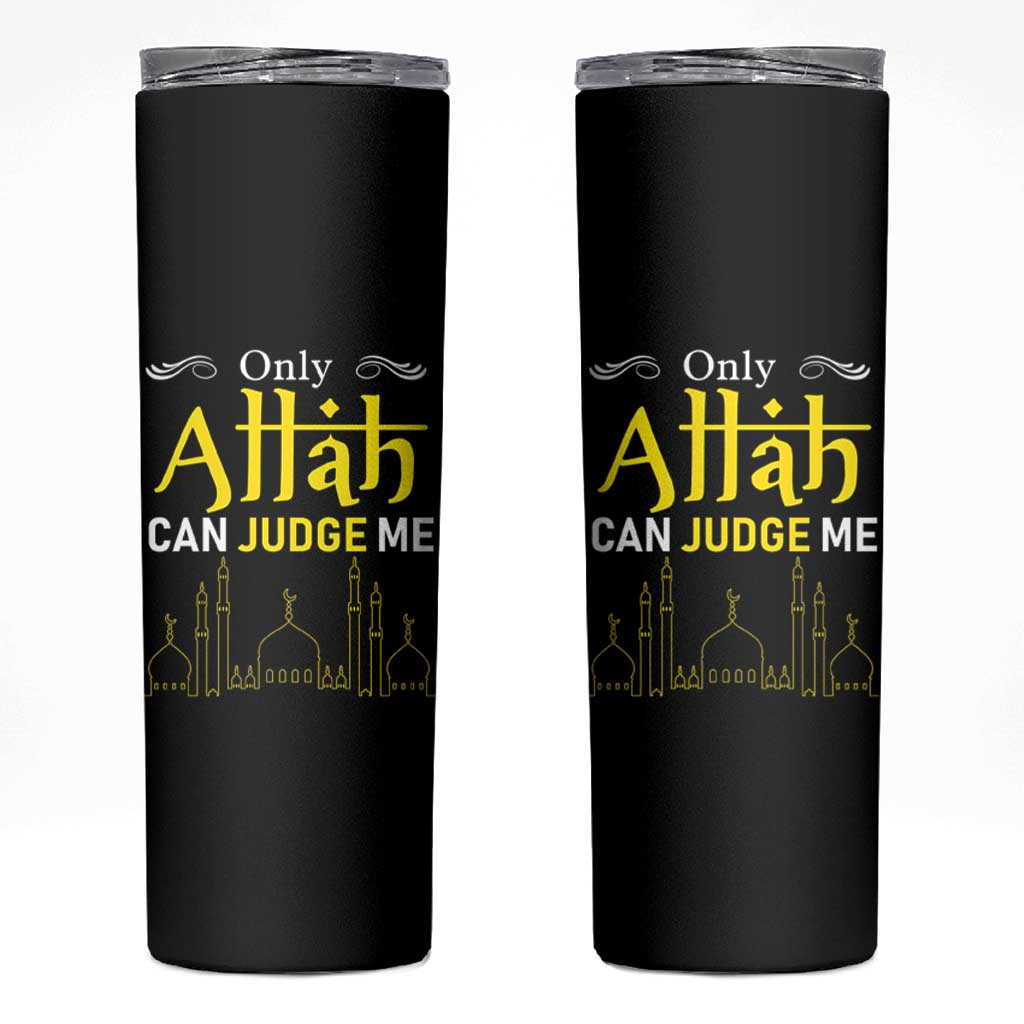 Only Allah Can Judge Me Skinny Tumbler Islamic Muslim Ramadan Eid