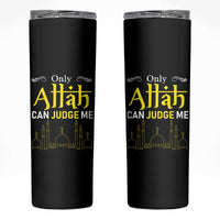 Only Allah Can Judge Me Skinny Tumbler Islamic Muslim Ramadan Eid