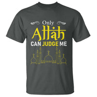 Only Allah Can Judge Me T Shirt Islamic Muslim Ramadan Eid