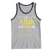 Only Allah Can Judge Me Tank Top Islamic Muslim Ramadan Eid