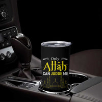 Only Allah Can Judge Me Tumbler Cup Islamic Muslim Ramadan Eid