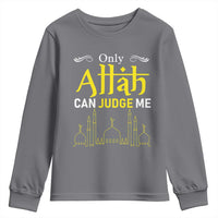 Only Allah Can Judge Me Youth Sweatshirt Islamic Muslim Ramadan Eid