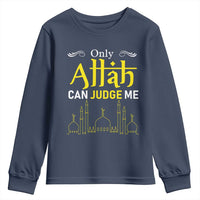 Only Allah Can Judge Me Youth Sweatshirt Islamic Muslim Ramadan Eid
