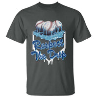 Respect The Drip Baseball T Shirt Driping Ice Cream Sport Lover