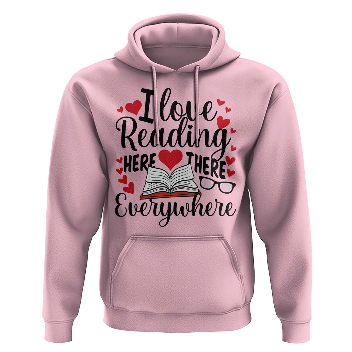 I Love Reading Here There Anywhere Hoodie Reading Month Across America