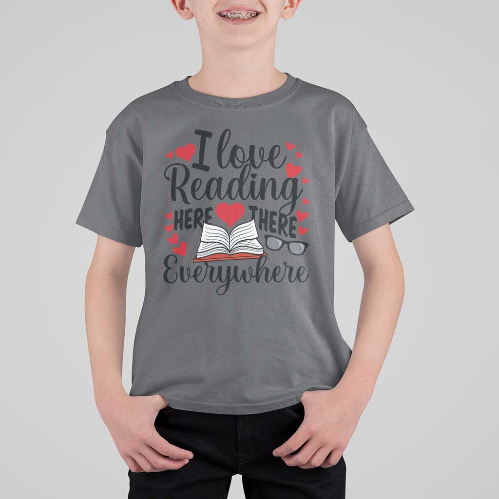 I Love Reading Here There Anywhere T Shirt For Kid Reading Month Across America