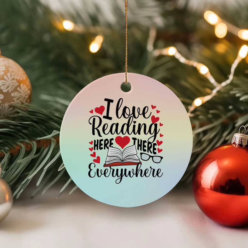 I Love Reading Here There Anywhere Ceramic Ornament Reading Month Across America - Wonder Print Shop