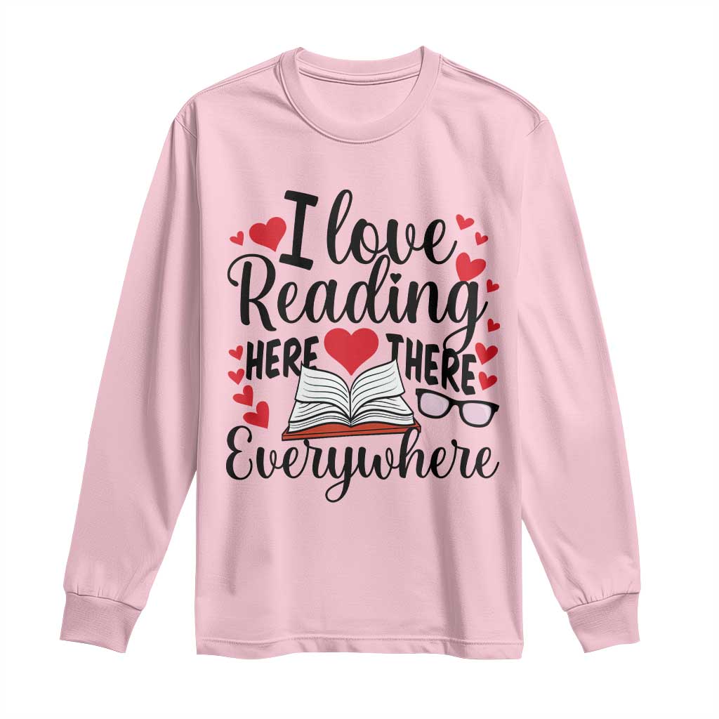 I Love Reading Here There Anywhere Long Sleeve Shirt Reading Month Across America