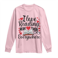 I Love Reading Here There Anywhere Long Sleeve Shirt Reading Month Across America