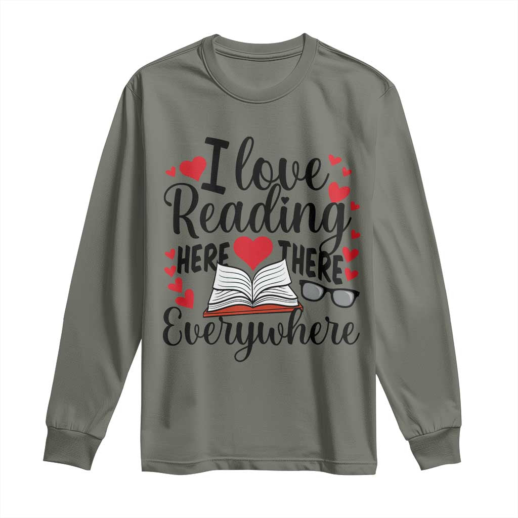 I Love Reading Here There Anywhere Long Sleeve Shirt Reading Month Across America