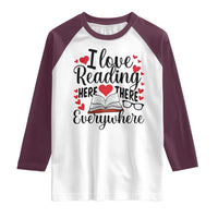 I Love Reading Here There Anywhere Raglan Shirt Reading Month Across America