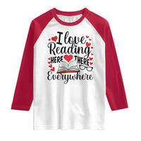 I Love Reading Here There Anywhere Raglan Shirt Reading Month Across America