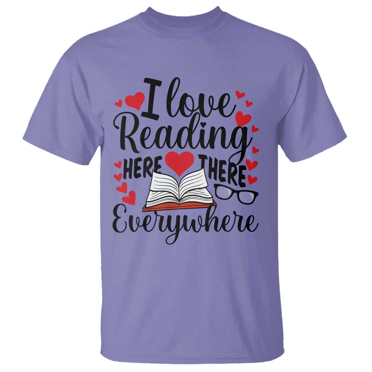I Love Reading Here There Anywhere T Shirt Reading Month Across America