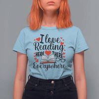 I Love Reading Here There Anywhere T Shirt For Women Reading Month Across America