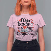 I Love Reading Here There Anywhere T Shirt For Women Reading Month Across America