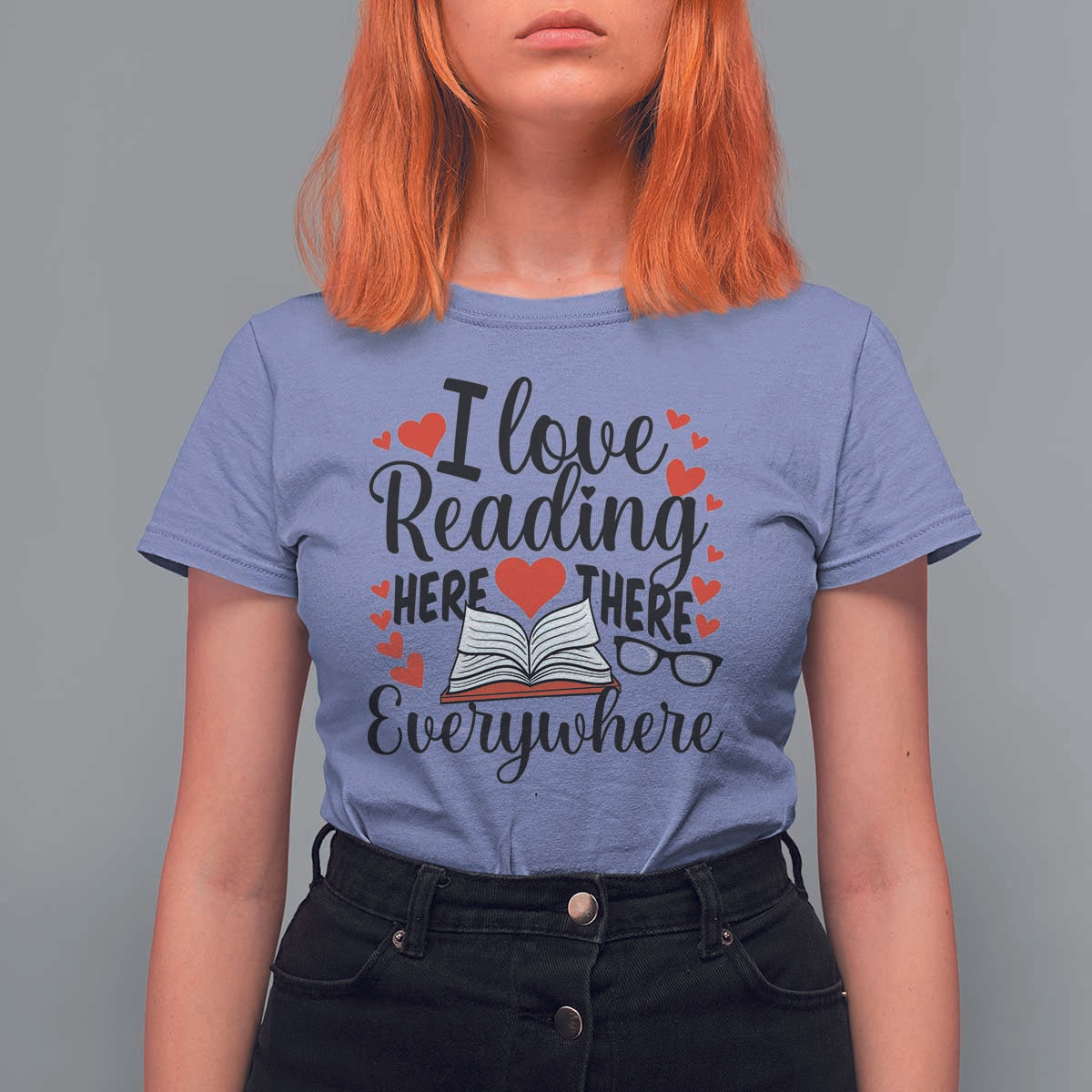 I Love Reading Here There Anywhere T Shirt For Women Reading Month Across America