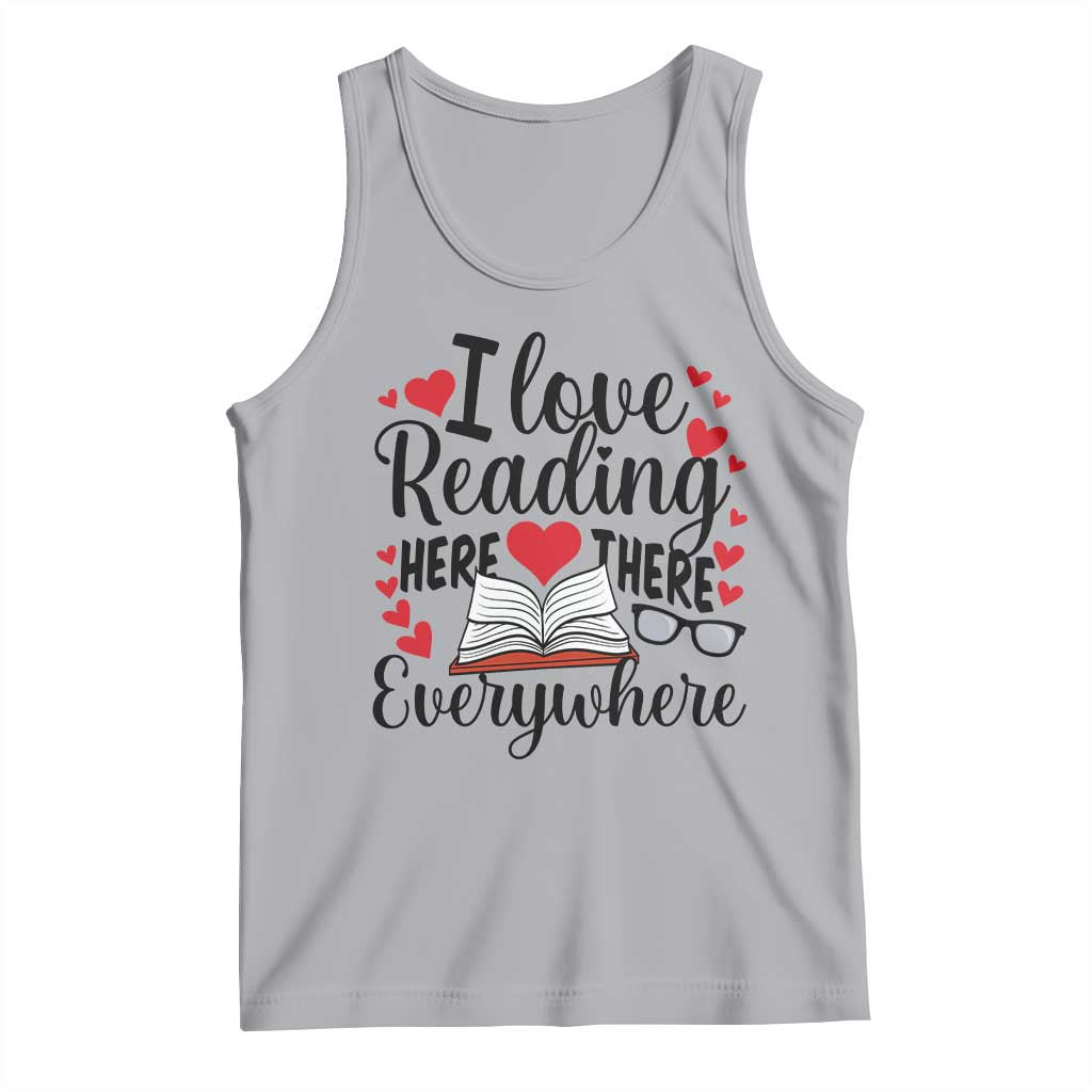I Love Reading Here There Anywhere Tank Top Reading Month Across America