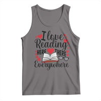 I Love Reading Here There Anywhere Tank Top Reading Month Across America
