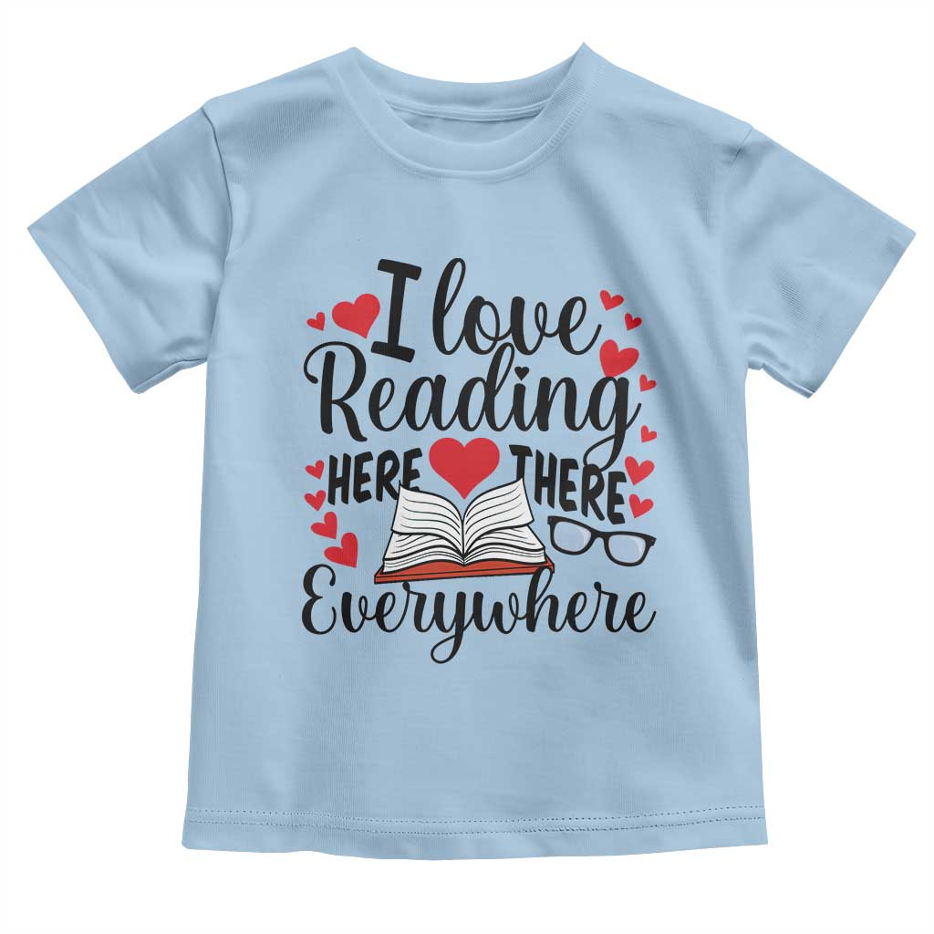 I Love Reading Here There Anywhere Toddler T Shirt Reading Month Across America