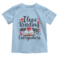I Love Reading Here There Anywhere Toddler T Shirt Reading Month Across America