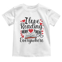 I Love Reading Here There Anywhere Toddler T Shirt Reading Month Across America