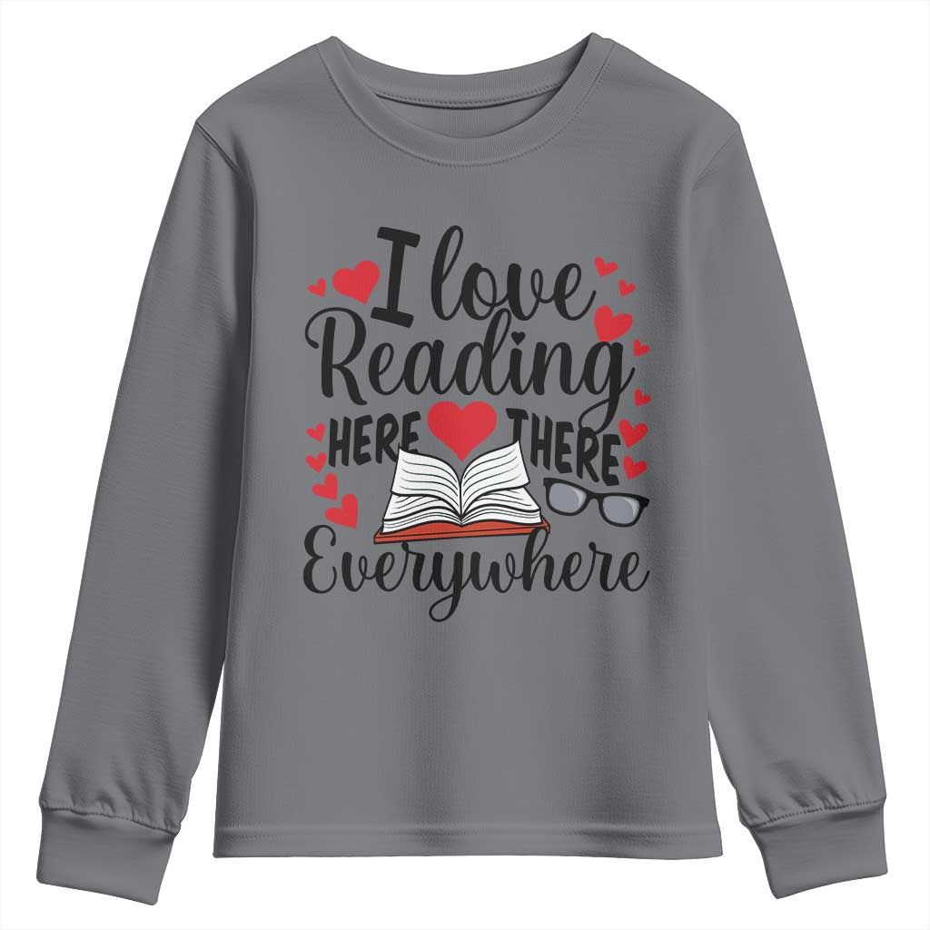 I Love Reading Here There Anywhere Youth Sweatshirt Reading Month Across America