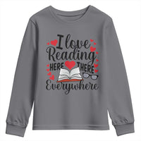 I Love Reading Here There Anywhere Youth Sweatshirt Reading Month Across America
