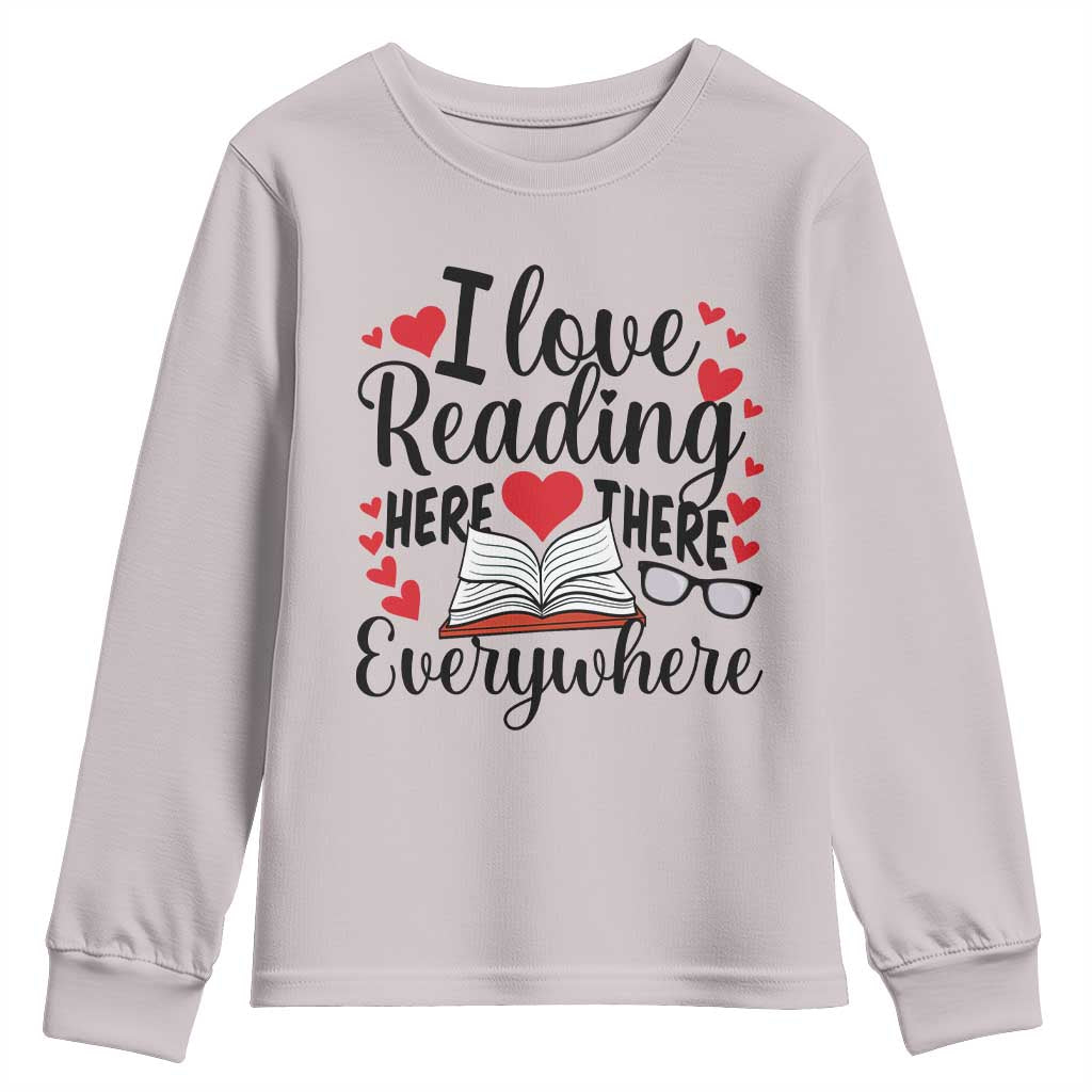 I Love Reading Here There Anywhere Youth Sweatshirt Reading Month Across America