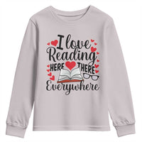 I Love Reading Here There Anywhere Youth Sweatshirt Reading Month Across America