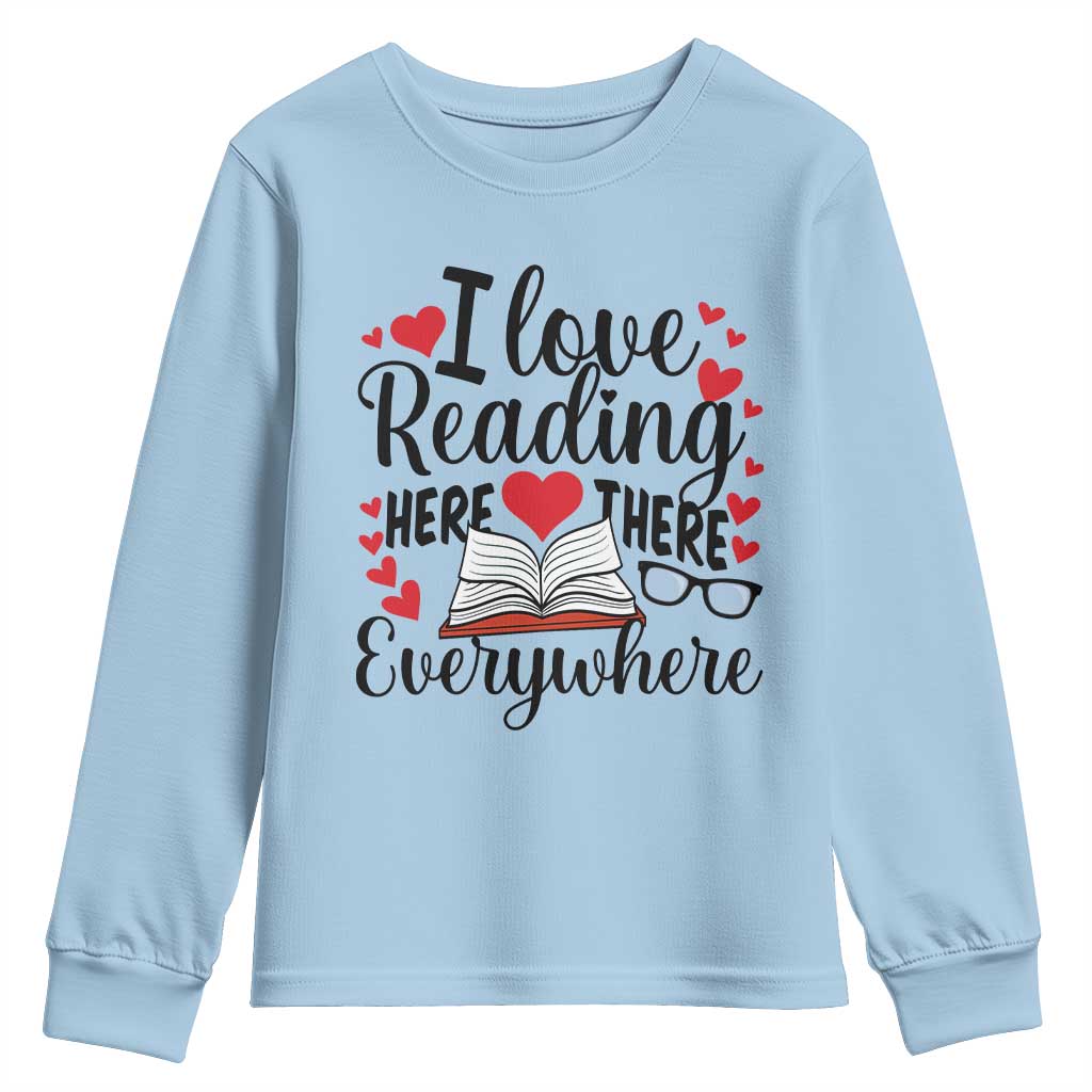 I Love Reading Here There Anywhere Youth Sweatshirt Reading Month Across America