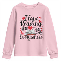 I Love Reading Here There Anywhere Youth Sweatshirt Reading Month Across America