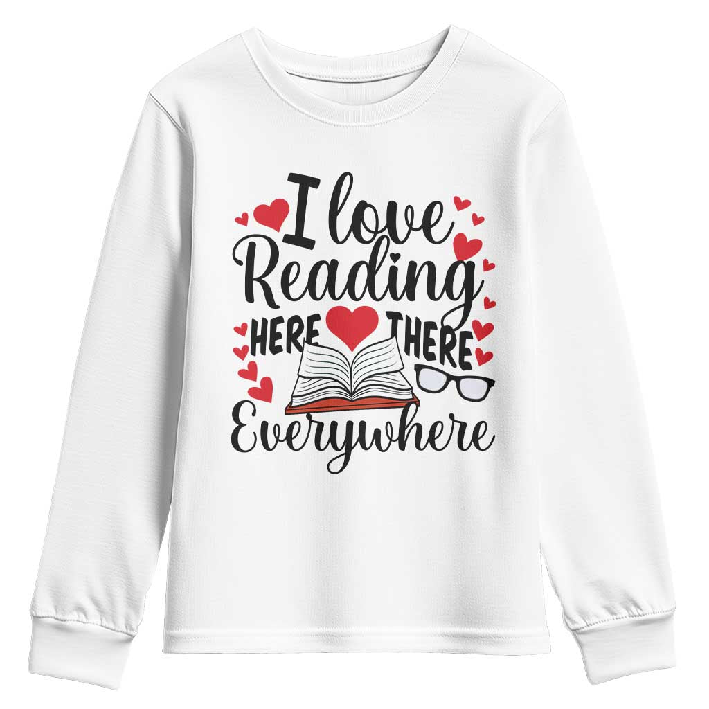 I Love Reading Here There Anywhere Youth Sweatshirt Reading Month Across America