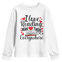 I Love Reading Here There Anywhere Youth Sweatshirt Reading Month Across America