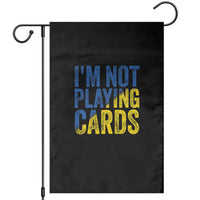 Zelensky I'm Not Playing Cards Garden Flag - Wonder Print Shop
