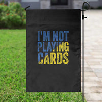 Zelensky I'm Not Playing Cards Garden Flag - Wonder Print Shop