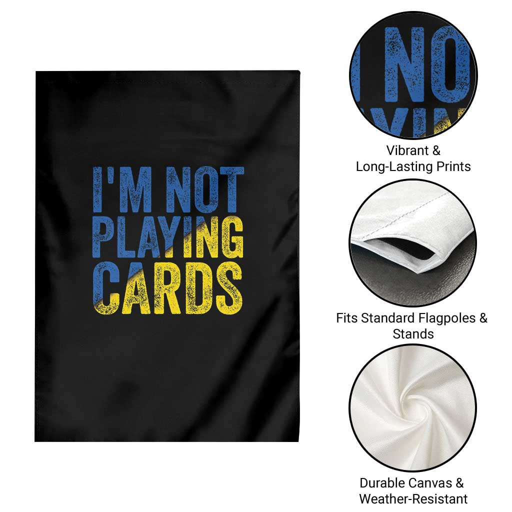 Zelensky I'm Not Playing Cards Garden Flag - Wonder Print Shop